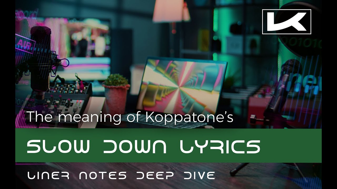 Deep dive on the meaning behind the lyrics of Koppatone's new song Slow ...
