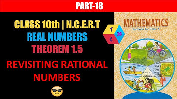 CLASS 10th | N.C.E.R.T | CH-01 | REAL NUMBERS | THEOREM 1.5 | REVISITING RATIONAL NUMBERS