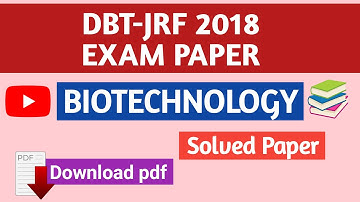 DBT JRF 2018 Question Paper | Biotechnology | Solved Paper | Previous Year Exam Paper | PDF File