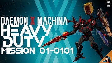 Heavy Duty Mission: 01-0101 | Daemon X Machina | S01:E01