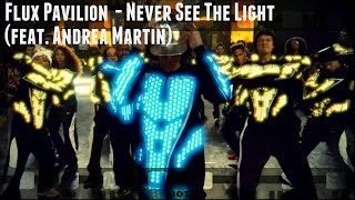 Flux Pavilion - Never See The Light (Feat. Andrea Martin) | Step Up 3