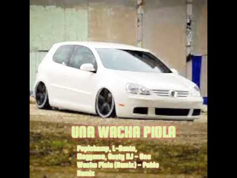 Papichamp, L-Gante, Elaggume, Gusty DJ - Una Wacha Piola (Remix) - Pablo Remix ⚡️