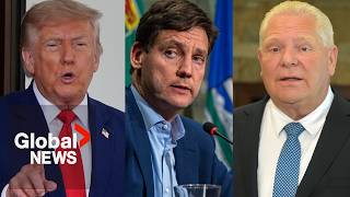 “We can dismantle the US”: Doug Ford, other Canadian premiers react to Trump 50% tariff threat