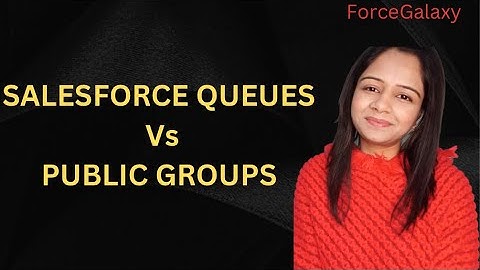 Salesforce Queues Vs Public Groups #salesforce #forcegalaxy #interview