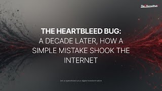 The Heartbleed Bug: A Decade Later, How a Simple Mistake Shook the Internet