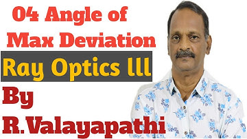 04  PRISM   ANGLE  OF  MAXIMUM  DEVIATION