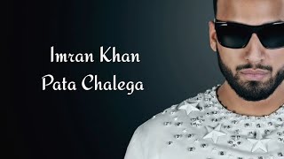 Pata Chalega Imran Khan Lyrics Video Song Resimi