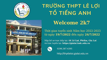THPT LÊ LỢI, PLEIKU, GIA LAI - TỔ TIẾNG ANH - thông tin tuyển sinh 2022-2023