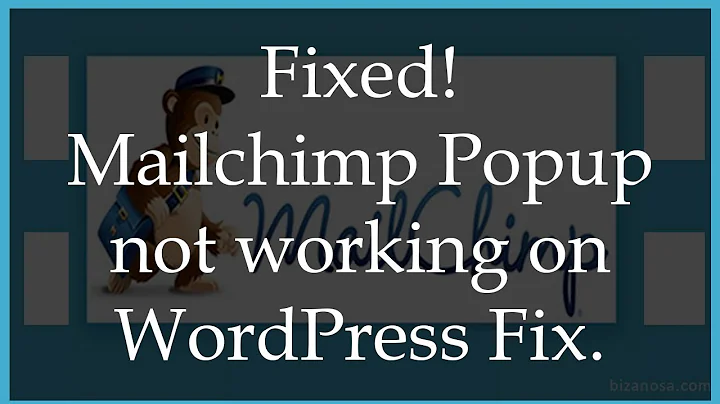 Fixed - Mailchimp Popup not working on WordPress