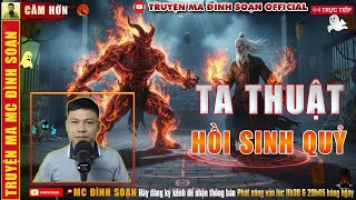 Truyện Ma Đình Soạn kể: TÀ THUẬT HỒI SINH QUỶ - Thờ Quỷ Dữ - MC Đình Soạn Official