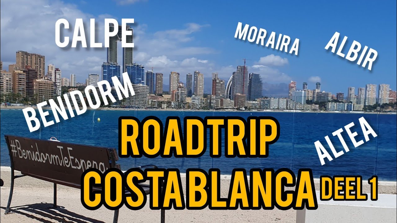 Roadtrip Costa Blanca noord - deel 1