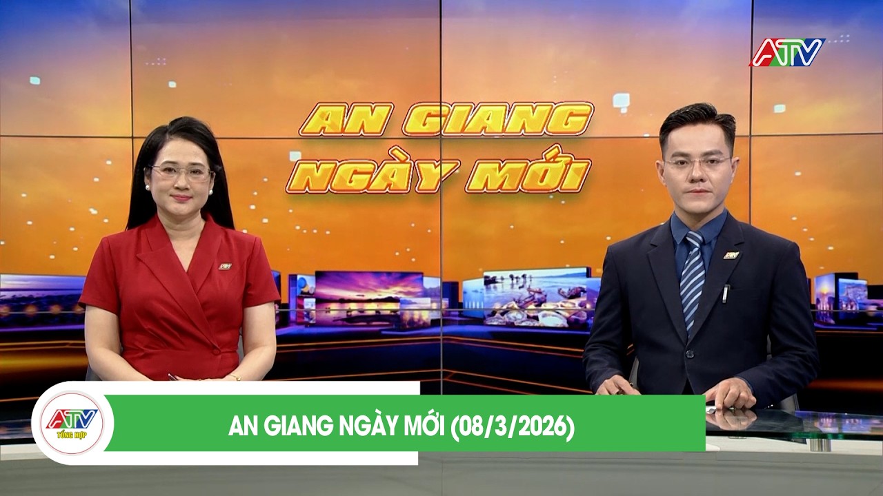 AN GIANG NGÀY MỚI (08/3/2026) | ATV TỔNG HỢP