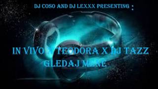 In Vivo X Teodora X Dj Tazz dj Lexxx And Dj Coso Remix