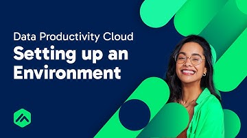 Setting up an Environment | Data Productivity Cloud