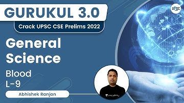 Blood | L9 | General Science | Gurukul 3.0 | UPSC CSE/IAS -22 | Abhishek Ranjan