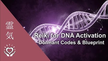 Reiki for DNA Activation | Awaken Dormant Codes & Blueprint | Molecular & Soul Level Healing