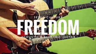 Freedom | Jesus Culture (Acoustic & Electric Guitar)