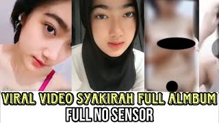 Full Video Viral Syakirah || Viral Video Syakirah Full Album || Syakirah Viral Tiktok