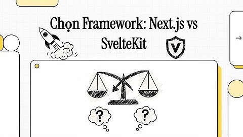 So Sánh Next.js vs SvelteKit 2025: Data Fetching, Caching & Meta-Framework Hiệu Suất Cao