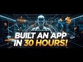 AI Just Built an App in 30 Hours!
