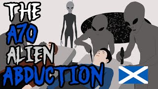 The A70 Alien Abduction: A Scottish Case That Has Stood The Test of Time
