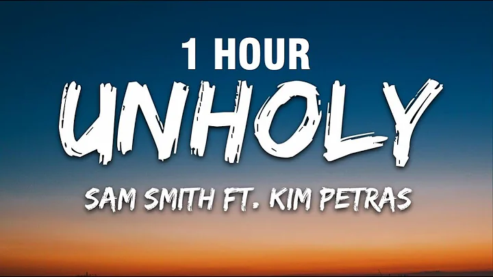 [1 HOUR] Sam Smith - Unholy (Lyrics) ft. Kim Petras