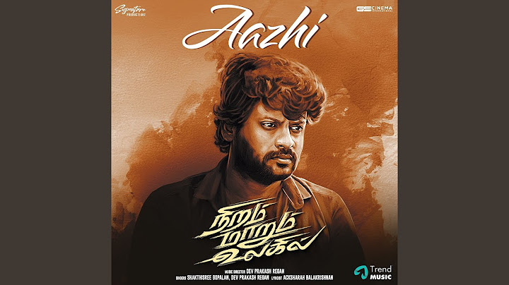 Aazhi (From "Niram Marum Ulagil")