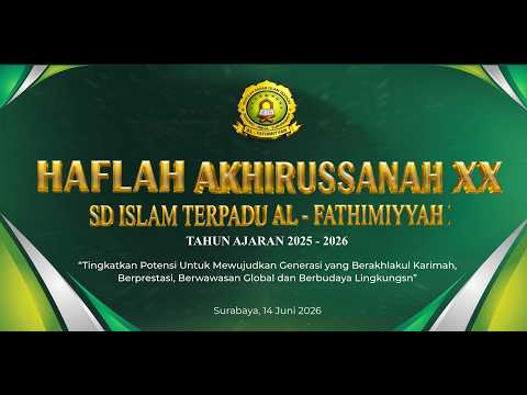 🔴(LIVE) HAFLAH AKHIRUSSANAH XX SDIT AL FATHIMIYYAH PAKAL BENOWO SURABAYA