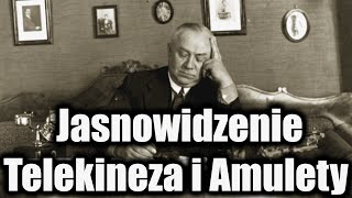 Jasnowidz Stefan Ossowiecki - Telekineza, Droga Do Jasnowidzenia, Amulety i Energia Przedmiotów