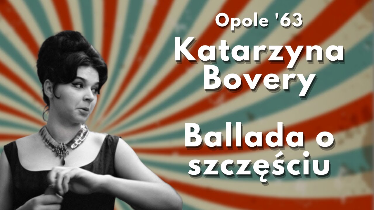 Ballada O Trzęsących Się Portkach Katarzyna Bovery - Ballada o szczęściu (Opole '63) - YouTube