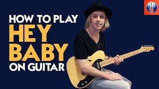 How to Play Hey Baby on Guitar - Ted Nugent Guitar Lesson