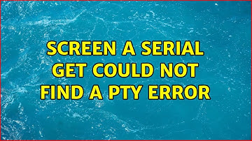 screen a serial get could not find a PTY Error (2 Solutions!!)