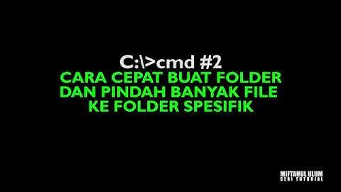 TUTORIAL CMD #2 | CARA CEPAT MEMBUAT FOLDER DAN MEMINDAH FILE KE FOLDER TUJUAN