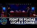 Fight de Piadas: Lucas Moreira x Matheus Ceará - Ep.28 | The Noite (26/09/18)