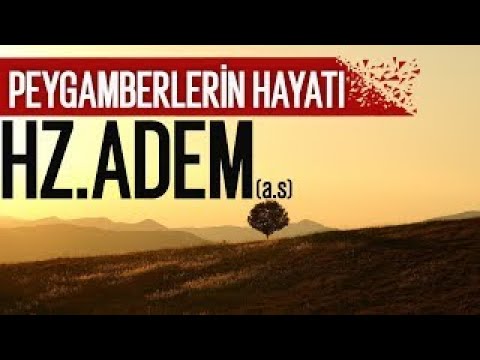 PEYGAMBERLERİN HAYATI  HZ ADEM'İN  (AS) HAYATI BÖLÜM 1