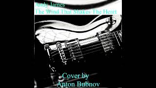 Andy James - The Wind That Shakes The Heart  ( cover by Anton Bubnov )