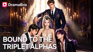 3 Glowing Chains Bound Me to Triplet Alphas. I Can Only Pick One. 🐺 | DramaBox
