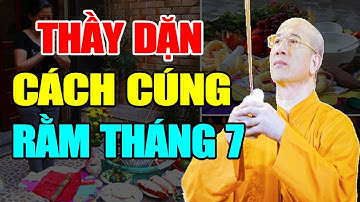 🔴THÁNG CÔ HỒN - Nghe Thầy Hướng Dẫn Cách CÚNG RẰM THÁNG 7 Để GIA TIÊN PHÙ HỘ CÔ Hồn Không QUẤY PHÁ!