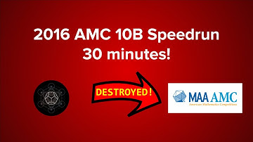 2016 AMC 10B 30 Minute Speedrun [136.5/150] (100th video!)