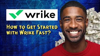 How to Get Started with Wrike Fast