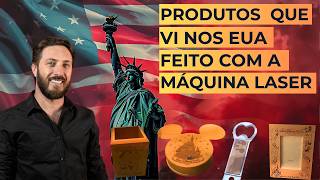 PRODUTOS FEITOS COM MÁQUINA LASER NOS ESTADOS UNIDOS