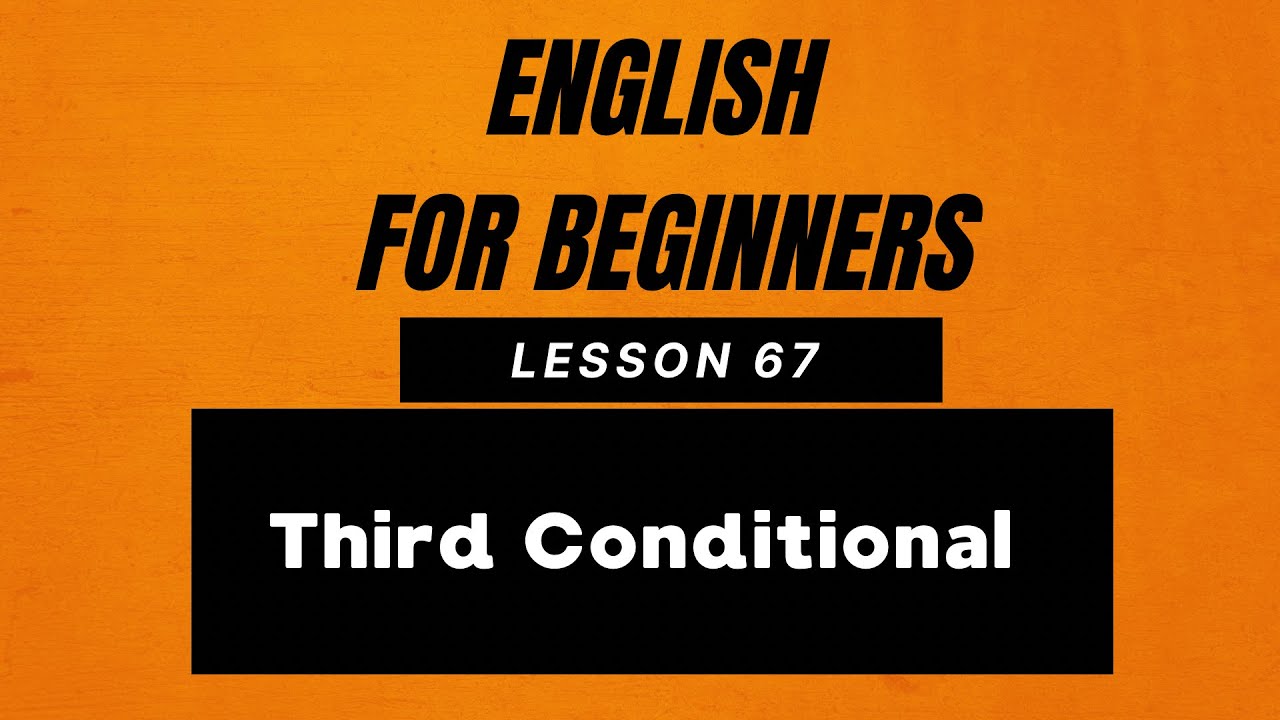 🇬🇧Lesson 67- Third Conditional