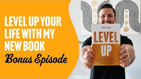 Level Up: How to Get Focused, Stop Procrastinating, and Upgrade Your Life