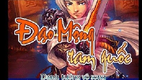【JAVA GAMES】 Dao Mong Tam Quoc - Danh Tuong Vo Song - J2me Loader
