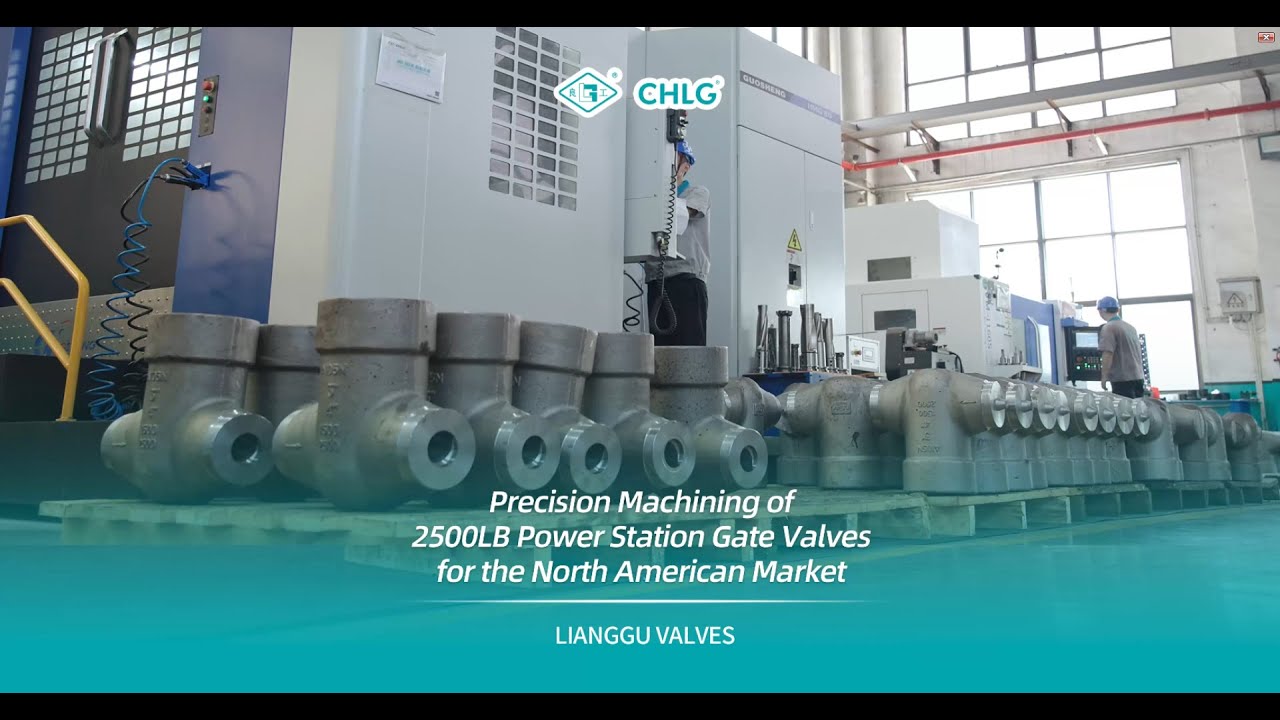 Precision Machining of 2500LB Power Station Gate Valves | LIANGGU Valves