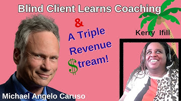 Michael Angelo Caruso helps blind client become a coach | Triple Revenue Stream