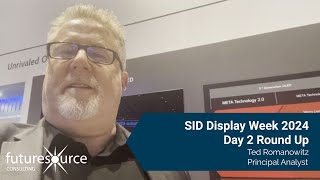 SID Display Week 2024 Day 2 Round Up