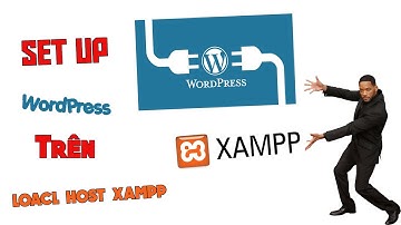 [WP - 1] Hướng Dẫn Chi Tiết Cài Đặt WordPress Lên Local Host Xampp | WordPress Cơ Bản