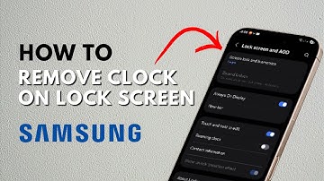 How To Remove Clock From Lock Screen On Samsung - Full Guide