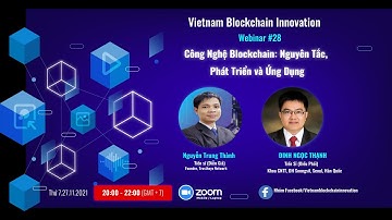 Webinar #28 Công Nghệ Blockchain Nguyên Tắc, Phát Triển và Ứng Dụng